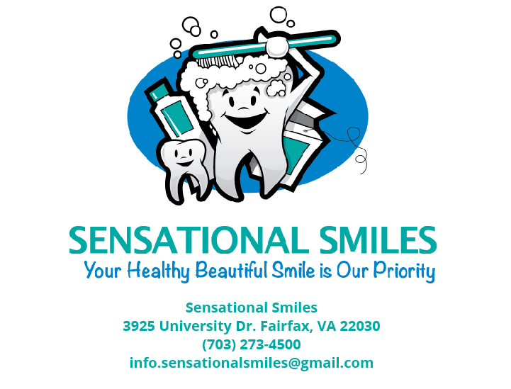 Sensational Smiles Your Healthy Beautiful Smile is Our Prirority Sensational Smiles 3925 University Dr. Fairfax, VA 22030 (703) 273-4500 info.sensationalsmiles@gmail.com