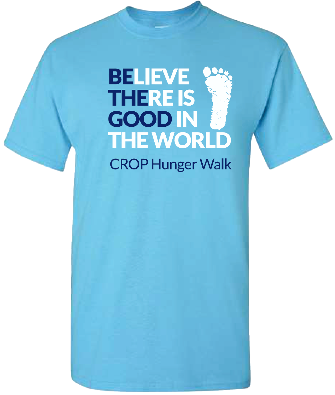 Believe there is Good in the World CROP Hunger Walk shirt
