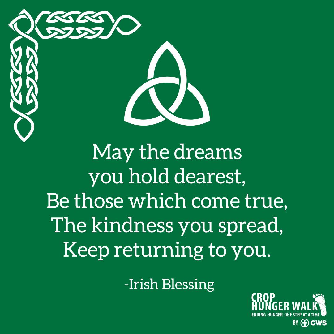 May the dream you hold dearest, be those which come true. The kindness you spread, keep returning to you. -Irish Blessing.